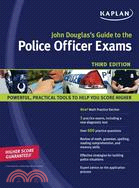 John Douglas's Guide to the Police Officer Exams