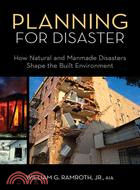 Planning for Disaster: How Natural and Man-made Disasters Shape the Built Environment