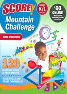 Score! Mountain Challenge Math Grade K/1: Ages 5-7