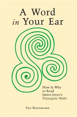 A Word in Your Ear ― How & Why to Read James Joyce's Finnegans Wake