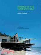 Houses of the Sundown Sea ─ The Architectural Vision of Harry Gesner