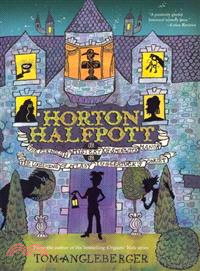 Horton Halfpott ─ Or, The Fiendish Mystery of Smugwick Manor; Or, The Loosening of M'lady Luggertuck's Corset