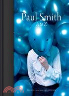 Paul Smith :A to Z /
