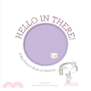 Hello in There! ─ A Big Sister's Book of Waiting