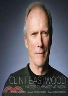 Clint Eastwood ─ A Master Filmmaker at Work