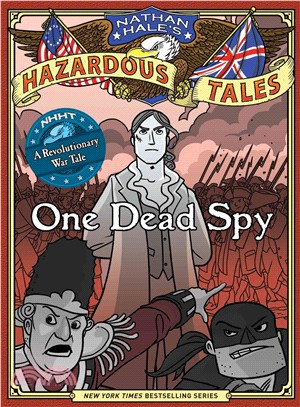 Nathan Hale's Hazardous Tales ─ One Dead Spy