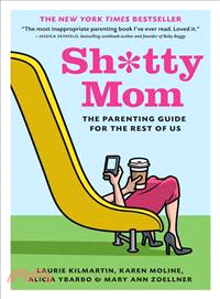 Sh*tty mom :the parenting gu...