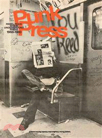 Punk Press―Rebel Rock in the Underground Press, 1968-1980