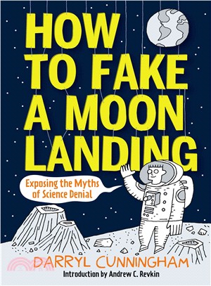 How to Fake a Moon Landing ─ Exposing the Myths of Science Denial