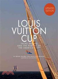 The Louis Vuitton Cup ― Yacht Racing and the Pursuit of the America's Cup