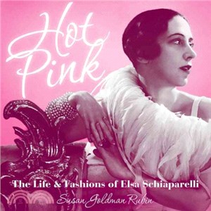 Hot Pink ― The Life and Fashions of Elsa Schiaparelli