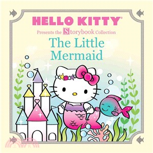 Hello Kitty Presents the Storybook Collection - the Little Mermaid