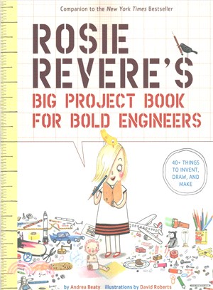 Rosie Revere's big project book for bold engineers /