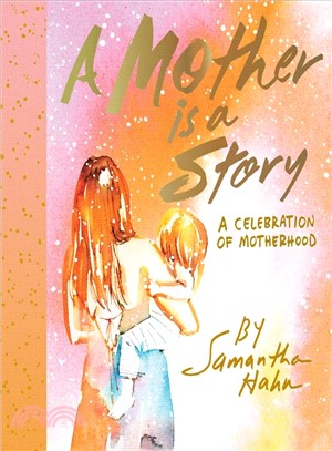 A Mother Is a Story ― A Celebration of Motherhood