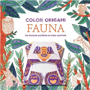 Color Origami Fauna Adult Coloring Book ― 60 Animals and Birds to Color and Fold