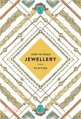 How to Wear Jewellery ― 55 Styles; Uk Edition