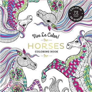 Vive Le Color! Horses ― Color In, De-stress