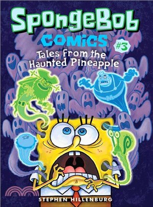 Spongebob Comics 3 ― Tales from the Haunted Pineapple