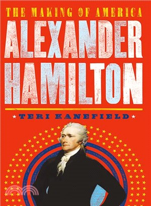 Alexander Hamilton ― The Hero Who Helped Shape America