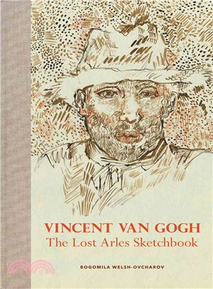 Vincent Van Gogh ― The Lost Arles Sketchbook