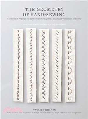 The geometry of hand-sewing :a romance in stitches and embroidery from Alabama Chanin and the School of Making /
