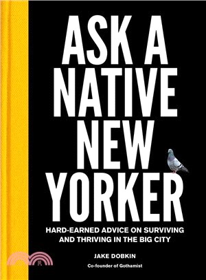 Ask a Native New Yorker ― Hard-earned Advice on Surviving and Thriving in the Big City