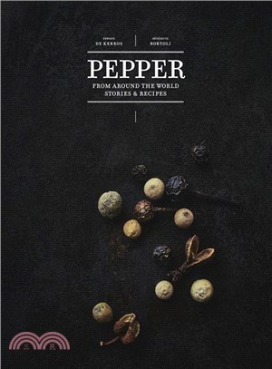 Pepper :From Around the World: Stories & Recipes /