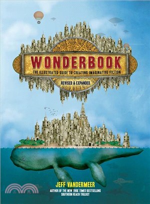 Wonderbook :an illustrated guide to creating imaginative fiction /