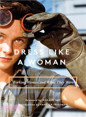 Dress Like a Woman ― Working Women and What They Wore