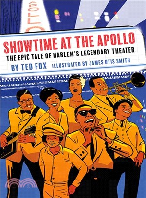 Showtime at the Apollo ― The Epic Tale of Harlem Legendary Theater