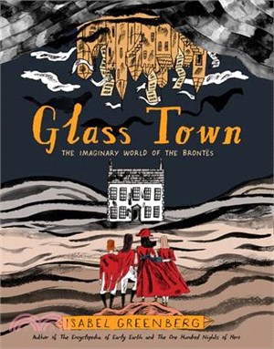 Glass Town ― The Imaginary World of the Brontës