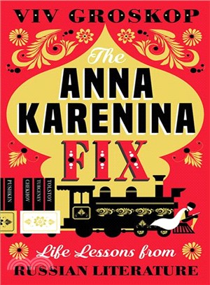 The Anna Karenina Fix ― Life Lessons from Russian Literature