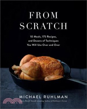 From Scratch ― 10 Meals, 175 Recipes, and Dozens of Techniques You Will Use over and over