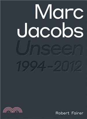 Marc Jacobs ― Unseen 1994 ?2012