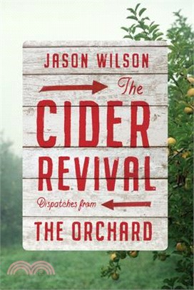 The Cider Revival ― Dispatches from the Orchard