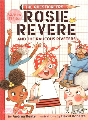 Rosie Revere and the Raucous Riveters /