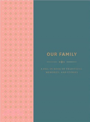 Our Family ― A Fill-in Book of Traditions, Memories, and Stories