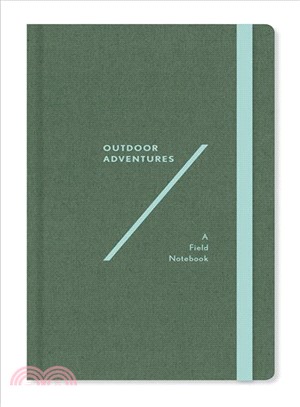 Outdoor Adventures ― A Field Notebook