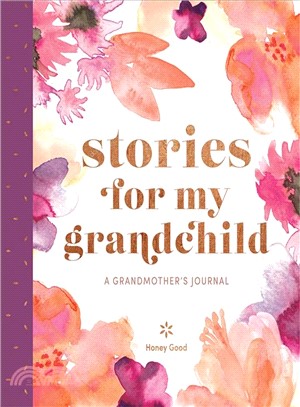 Stories for My Grandchild ― A Grandmother's Journal