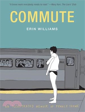 Commute: An Illustrated Memoir of Shame