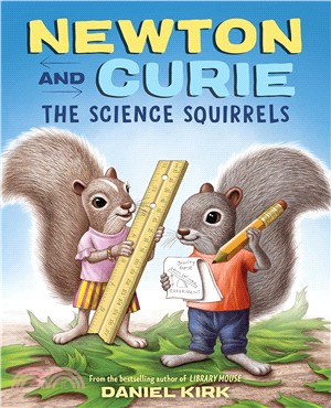 Newton and Curie: The Science Squirrels (精裝本)