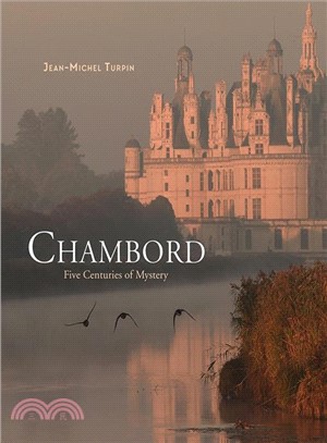 Chambord ― Five Centuries of Mystery