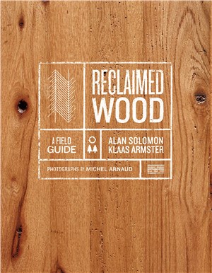 Reclaimed Wood ― A Field Guide