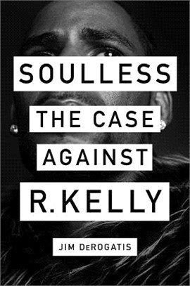 Soulless ― The Case Against R. Kelly