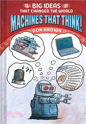 Big Ideas That Changed the World 2 - Machines That Think!