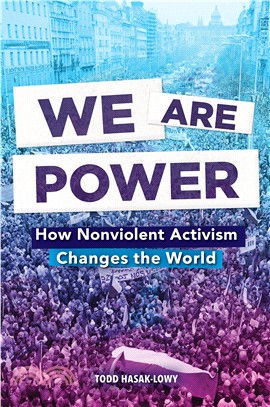 We Are Power ― How Nonviolent Activism Changed the World