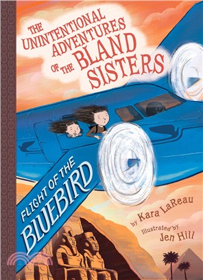 Flight of the Bluebird (The Unintentional Adventures of the Bland Sisters Book #3)
