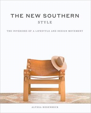 The New Southern Style ― The Inspiring Interiors of a Creative Movement