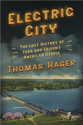 Electric City: The Lost History of Ford and Edison's American Utopia