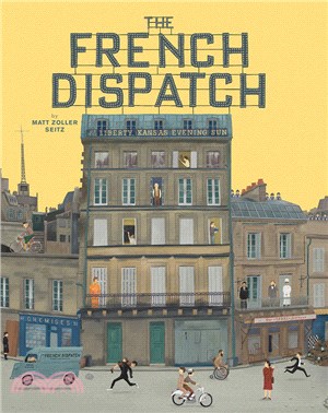 The Wes Anderson Collection: The French Dispatch: The French Dispatch